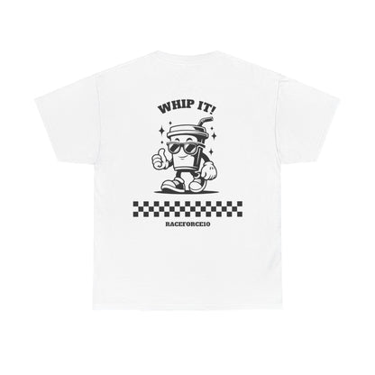 WHIP IT- UNISEX T-SHIRT