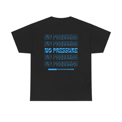 No pressure, No diamonds Unisex T-shirt